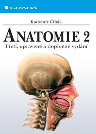 Kniha: Anatomie 2 - Třetí, upravené a doplněné vydání - Radomír Čihák