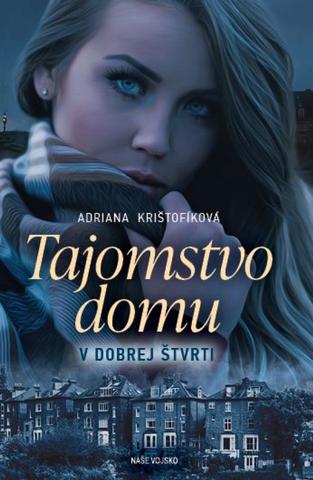 Kniha: Tajomstvo domu v dobrej štvrti - 1. vydanie - Adriana Krištofíková