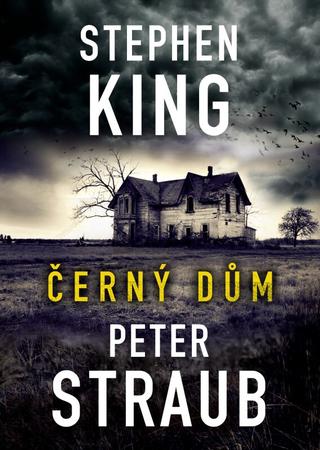 Kniha: Černý dům - 3. vydanie - Peter Straub, Stephen King