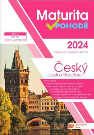 Kniha: Maturita v pohodě 2024 Český jazyk a literatura - Podle nového školského zákona - 1. vydanie