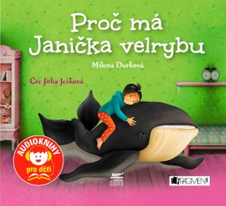 CD audio: Proč má Janička velrybu (audiokniha pro děti) - Čte Jitka Ježková - 1. vydanie - Milena Durková