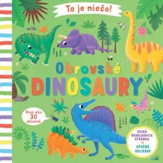 Kniha: To je niečo! Obrovské dinosaury - 1. vydanie - Lon Lee