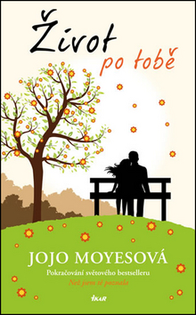 Kniha: Život po tobě - 2.vydání - 2. vydanie - Jojo Moyesová