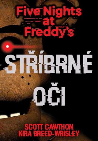 Kniha: Five Nights at Freddy's 1.: Stříbrné oči - 2. vydanie - Scott Cawthon