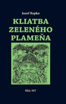 Kniha: Kliatba zeleného plameňa - Jozef Repko
