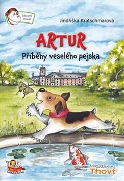 Kniha: Artur Příběh veselého pejska - Jindřiška Kratschmarová