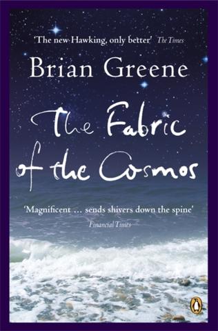 Kniha: The Fabric of the Cosmos - Brian Greene