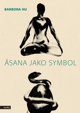 Kniha: Ásana jako symbol - 1. vydanie - Barbora Hu