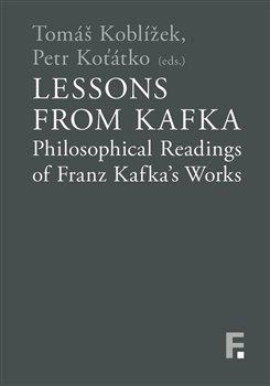 Kniha: Lessons from Kafka - Philosophical Readings of Franz Kafka´s Works - Tomáš Koblížek