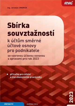 Kniha: Sbírka souvztažností k účtům směrné účtové osnovy pro podnikatele 2023 - se vzorovou účtovou osnovou s opravami - Jaroslav Jindrák