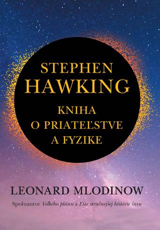 Kniha: Stephen Hawking: Kniha o priateľstve a fyzike - Leonard Mlodinow