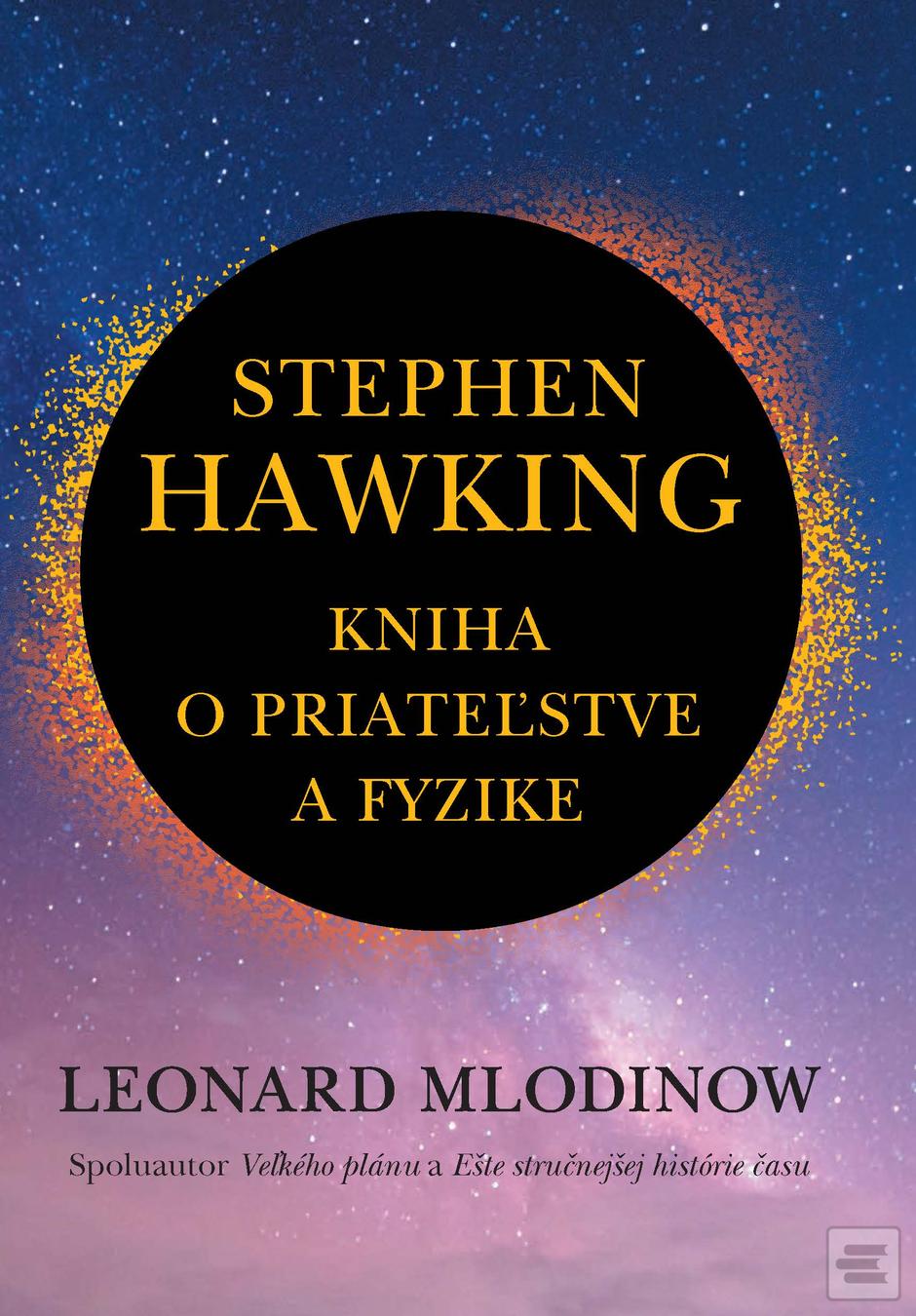 Kniha: Stephen Hawking: Kniha o priateľstve a fyzike - Leonard Mlodinow