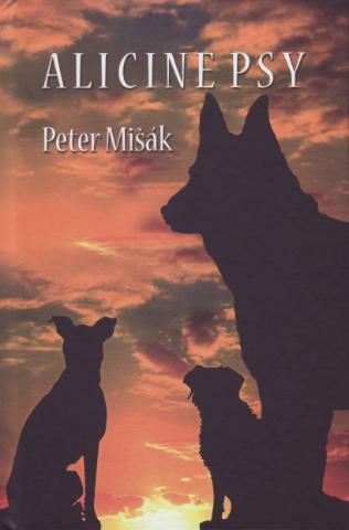 Kniha: Alicine psy - 1. vydanie - Peter Mišák