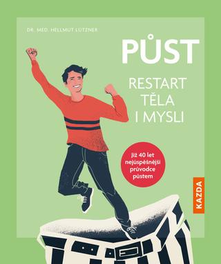 Kniha: Půst Restart těla i mysli - 1. vydanie - Hellmut Lützner