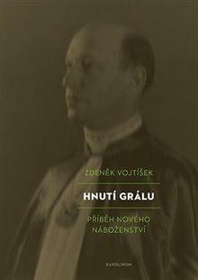 Kniha: Hnutí Grálu - Příběh nového náboženství - Příběh nového náboženství - 1. vydanie - Zdeněk Vojtíšek