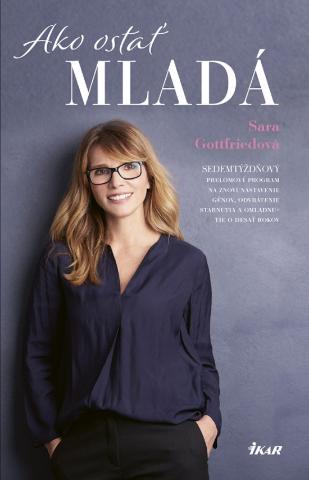 Kniha: Ako ostať mladá - 1. vydanie - Sara Gottfriedová