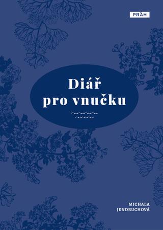 Kniha: Diář pro vnučku - 1. vydanie - Michala Jendruchová