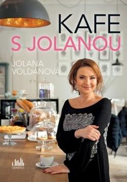 Kniha: Kafe s Jolanou - 1. vydanie - Jolana Voldánová