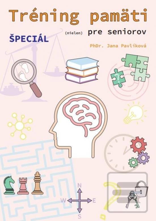 Kniha: Tréning pamäti ŠPECIÁL - (ielen) pre seniorov - 1. vydanie - Jana Pavlíková