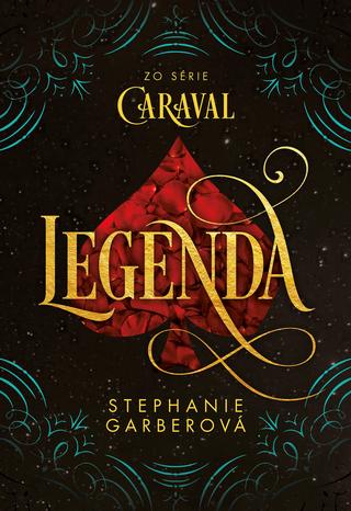 Kniha: Legenda - Caraval 2 - 1. vydanie - Stephanie Garberová