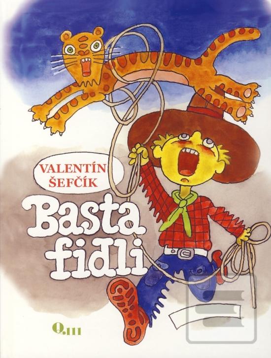 Kniha: Basta Fidli - Valentín Šefčík