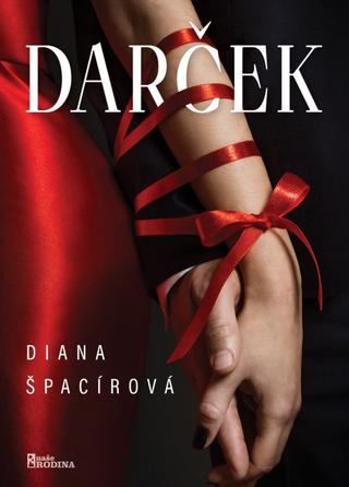 Kniha: Darček - 1. vydanie - Diana Špacírová