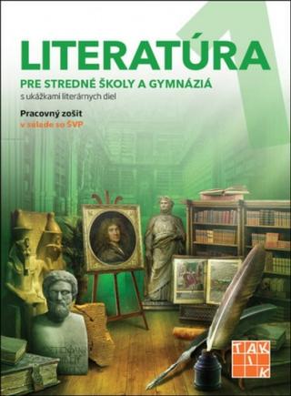 Kniha: Literatúra 1 - pre stredné školy a gymnáziá - Pracovný zošit - 1. vydanie - Kolektív autorov