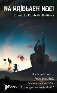 Kniha: Na krídlach noci - Dominika Elizabeth Hladíková