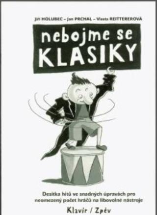 Kniha: Nebojme se klasiky - klavír + bicí + hlasy - Jiří Holubec