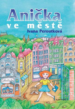Kniha: Anička ve městě - 2. vydanie - Ivana Peroutková