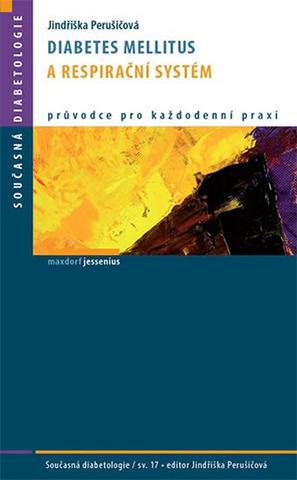 Kniha: Diabetes mellitus a respirační systém - průvodce pro každodenní praxi - Jindřiška Perušičová
