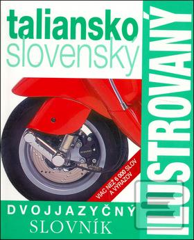 Kniha: Ilustrovaný dvojjazyčný slovník taliansko slovenský - Viac než 6 000 slov a výrazov