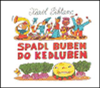 Kniha: Spadl buben do kedluben - 1. vydanie - Karel Šiktanc