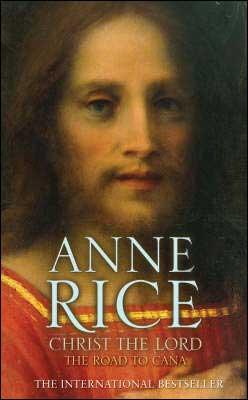 Kniha: Christ the Lord Road to Cana - Anne Rice