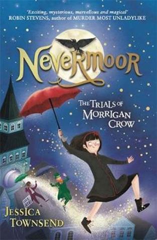 Kniha: Nevermoor: The Trials of Morrigan Crow - 1. vydanie - Jessica Townsendová