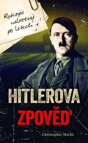 Kniha: Hitlerova zpověď - Rukopis nalezený po letech - Christopher Macht