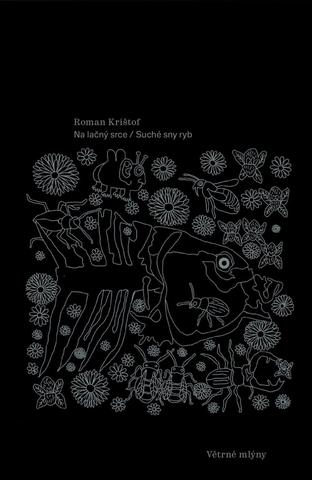 Kniha: Na lačný srdce / Suché sny ryb - 1. vydanie - Roman Krištof