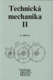 Kniha: Technická mechanika 2 pro střední odborná učiliště a střední odborné školy - Karel Mičkal