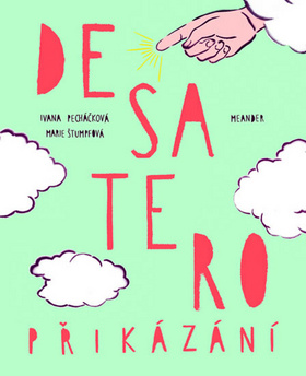 Kniha: Desatero přikázání - 1. vydanie - Ivana Pecháčková