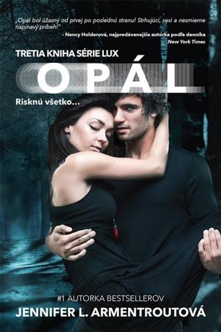 Kniha: Opál - Risknú všetko - LUX 3 - 1. vydanie - Jennifer L. Armentrout