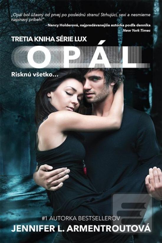 Kniha: Opál - Risknú všetko - LUX 3 - 1. vydanie - Jennifer L. Armentrout