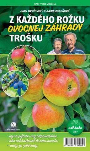 Kniha: Z každého rožku ovocnej záhrady trošku - 1. vydanie - Ivan Hričovský