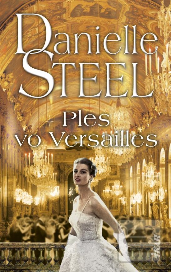 Kniha: Ples vo Versailles - 1. vydanie - Danielle Steel