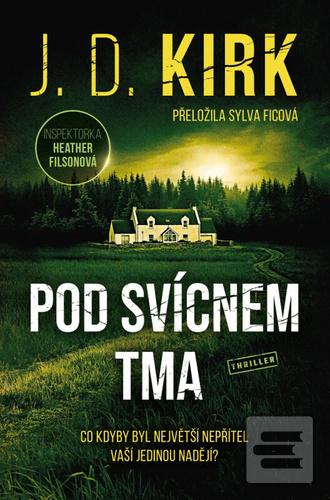 Pod svícnem tma (J. D. Kirk)