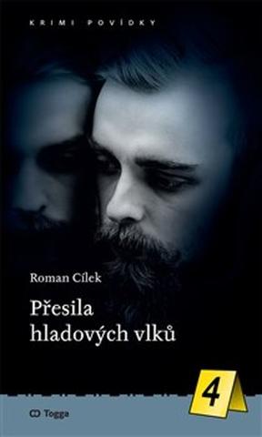 Kniha: Přesila hladových vlků - Krimi povídky (4.) - Roman Cílek