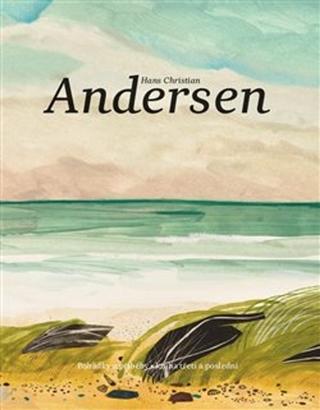 Kniha: Pohádky a příběhy - kniha první, kniha druhá, kniha třetí a poslední - Hans Christian Andersen