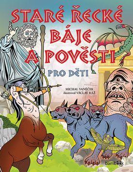 Kniha: Staré řecké báje a pověsti pro děti - 1. vydanie - Michal Vaněček