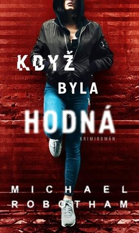 Kniha: Když byla hodná - 1. vydanie - Michael Robotham