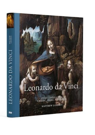 Kniha: Leonardo da Vinci - Život a dílo génia, umělec, vědec, vynálezce - Matthew Landrus
