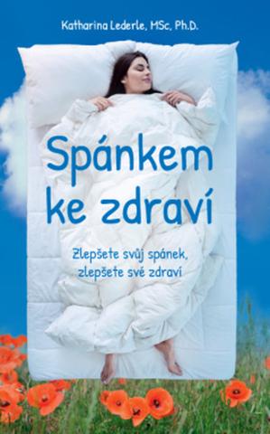 Kniha: Spánkem ke zdraví - Zlepšete svůj spánek, zlepšete své zdraví - Katharina Lederle